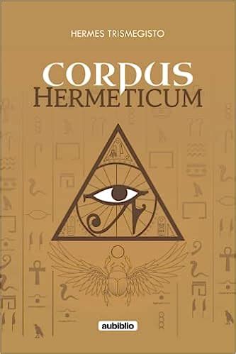 hermes trismegisto libros pdf gratis|El Puro Corpus Hermeticum: Descarga el PDF Gratis.